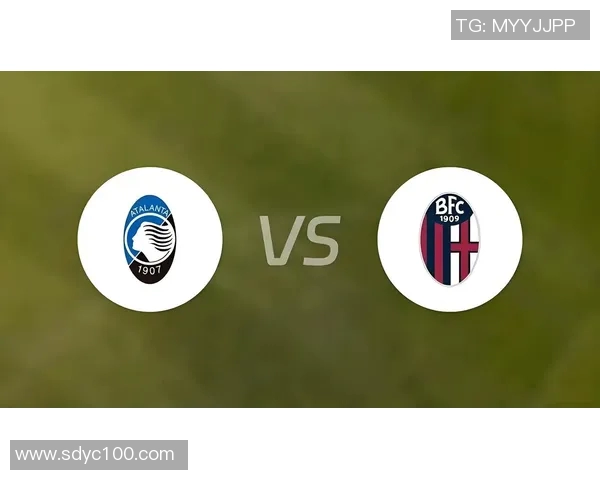 亚特兰大与博洛尼亚比赛前瞻及胜负走势详细分析 亚特兰大与博洛尼亚比赛前瞻及胜负走势详细分析